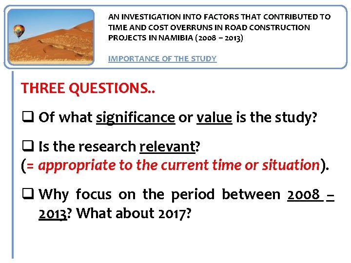 AN INVESTIGATION INTO FACTORS THAT CONTRIBUTED TO TIME AND COST OVERRUNS IN ROAD CONSTRUCTION