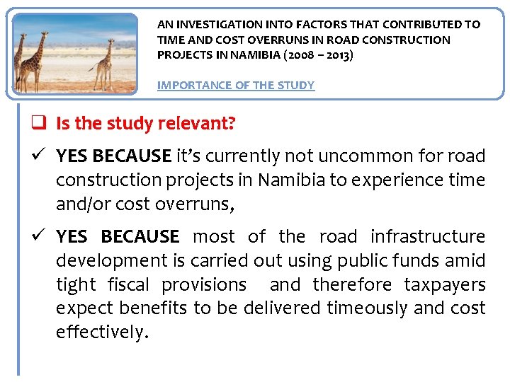 AN INVESTIGATION INTO FACTORS THAT CONTRIBUTED TO TIME AND COST OVERRUNS IN ROAD CONSTRUCTION