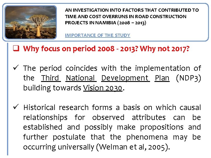 AN INVESTIGATION INTO FACTORS THAT CONTRIBUTED TO TIME AND COST OVERRUNS IN ROAD CONSTRUCTION