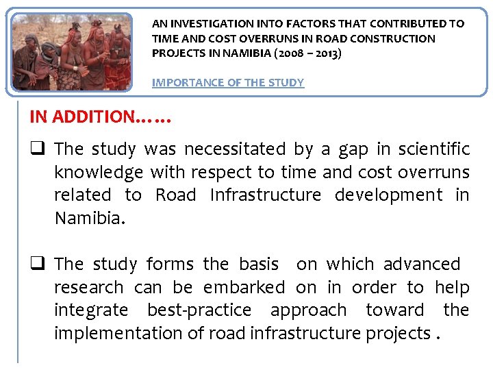 AN INVESTIGATION INTO FACTORS THAT CONTRIBUTED TO TIME AND COST OVERRUNS IN ROAD CONSTRUCTION