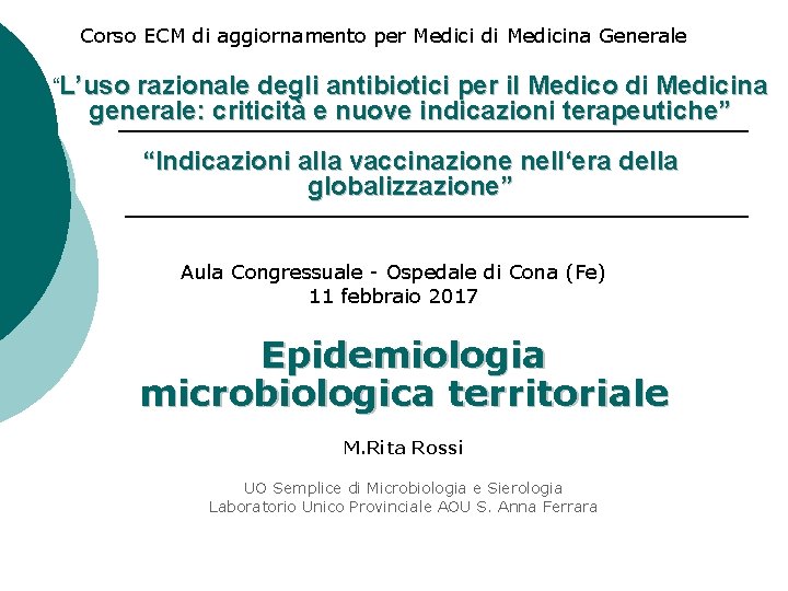 Corso ECM di aggiornamento per Medici di Medicina Generale “L’uso razionale degli antibiotici per