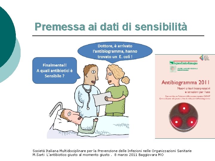 Premessa ai dati di sensibilità Società Italiana Multidisciplinare per la Prevenzione delle Infezioni nelle