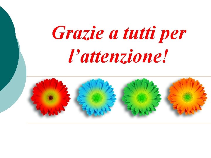 Grazie a tutti per l’attenzione! 