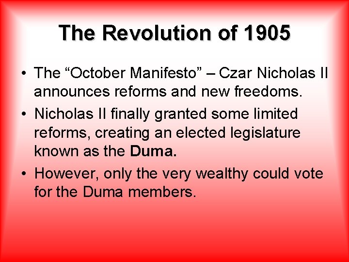 The Revolution of 1905 • The “October Manifesto” – Czar Nicholas II announces reforms