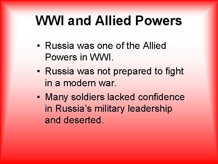 WWI and Allied Powers • Russia was one of the Allied Powers in WWI.