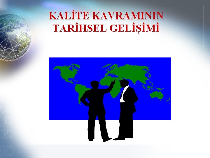 KALİTE KAVRAMININ TARİHSEL GELİŞİMİ 