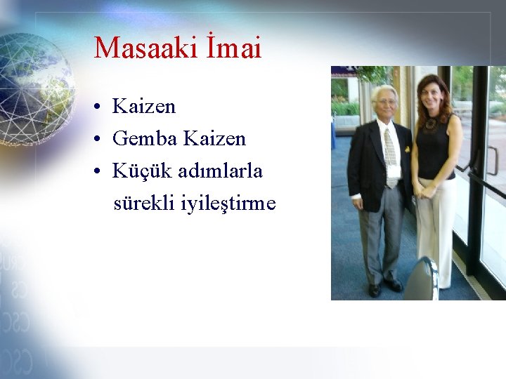 Masaaki İmai • Kaizen • Gemba Kaizen • Küçük adımlarla sürekli iyileştirme 