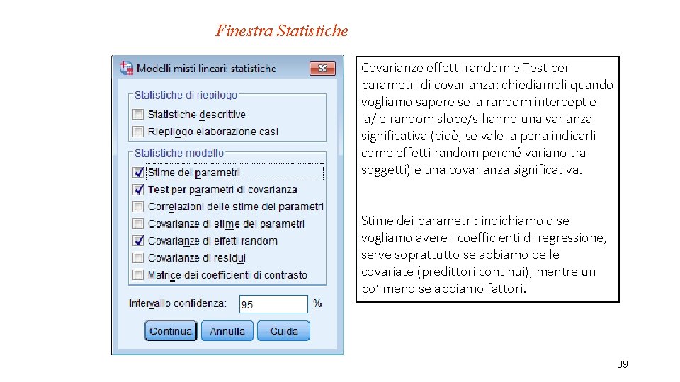 Finestra Statistiche Covarianze effetti random e Test per parametri di covarianza: chiediamoli quando vogliamo