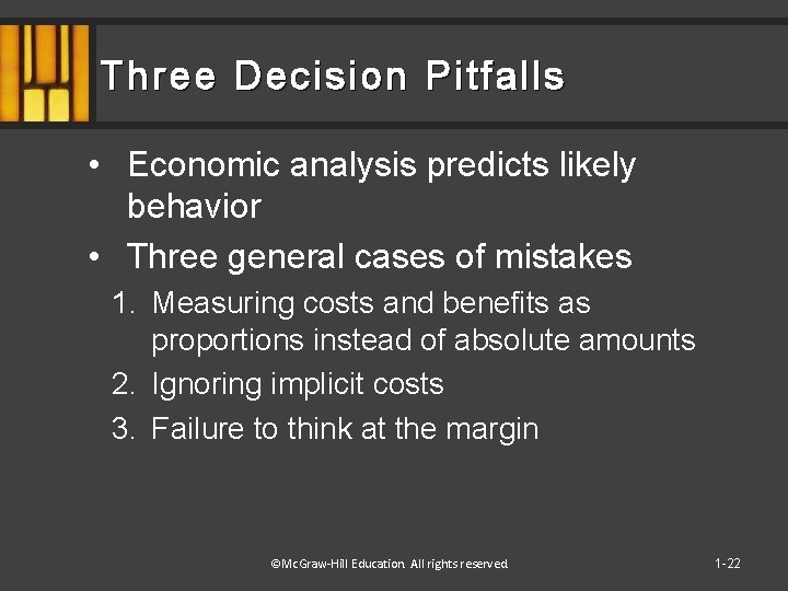 Three Decision Pitfalls • Economic analysis predicts likely behavior • Three general cases of