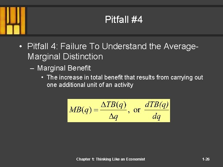 Pitfall #4 • Pitfall 4: Failure To Understand the Average. Marginal Distinction – Marginal