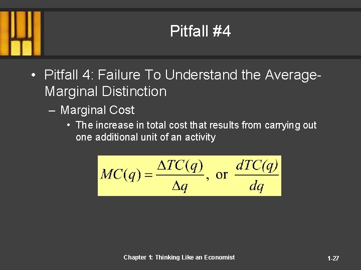 Pitfall #4 • Pitfall 4: Failure To Understand the Average. Marginal Distinction – Marginal