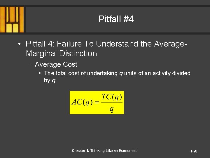 Pitfall #4 • Pitfall 4: Failure To Understand the Average. Marginal Distinction – Average