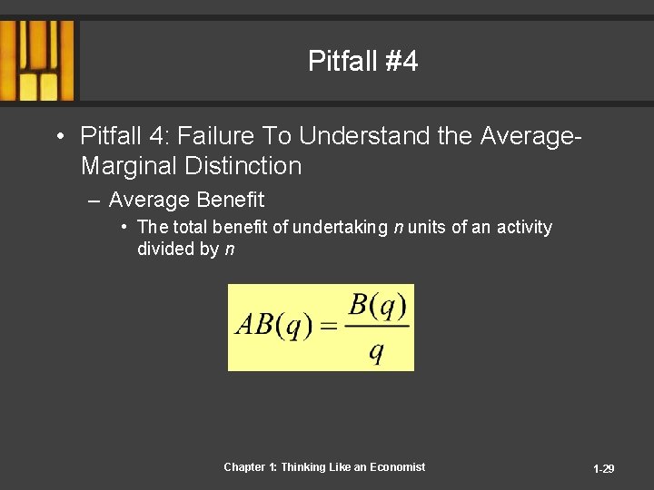Pitfall #4 • Pitfall 4: Failure To Understand the Average. Marginal Distinction – Average