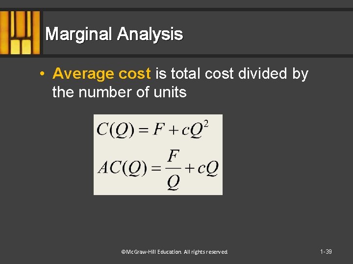 Marginal Analysis • Average cost is total cost divided by the number of units