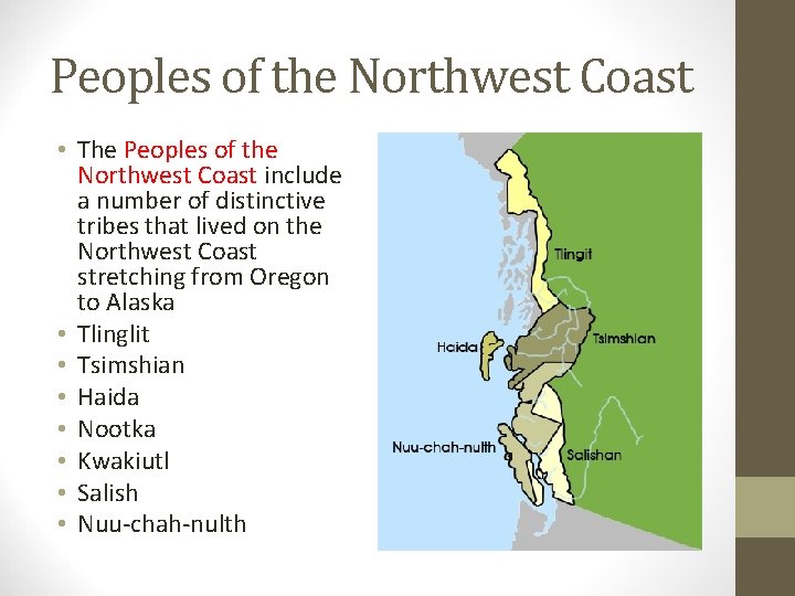 Peoples of the Northwest Coast • The Peoples of the Northwest Coast include a