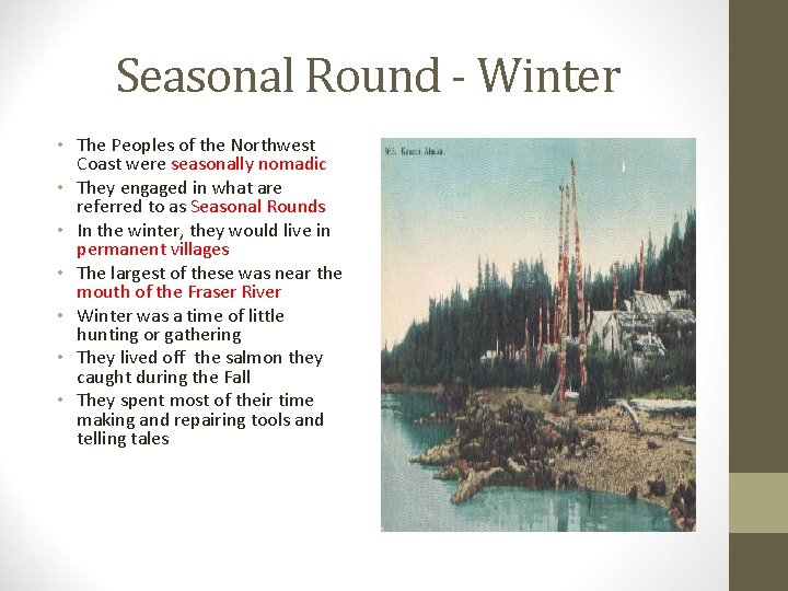 Seasonal Round - Winter • The Peoples of the Northwest Coast were seasonally nomadic