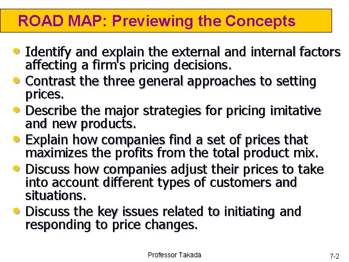 ROAD MAP: Previewing the Concepts • Identify and explain the external and internal factors