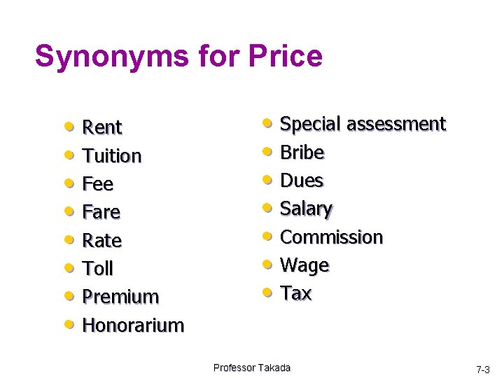 Synonyms for Price • Rent • Tuition • Fee • Fare • Rate •