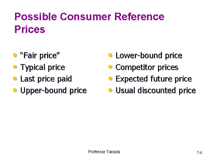Possible Consumer Reference Prices • “Fair price” • Typical price • Last price paid