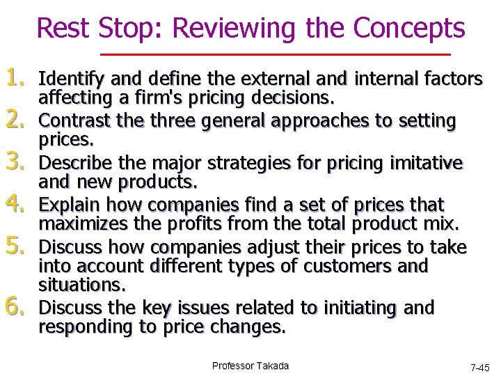 Rest Stop: Reviewing the Concepts 1. Identify and define the external and internal factors