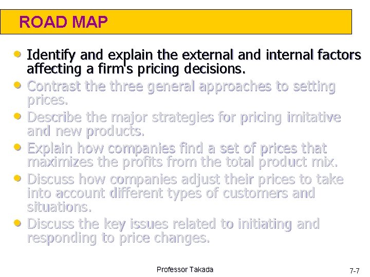 ROAD MAP • Identify and explain the external and internal factors • • •