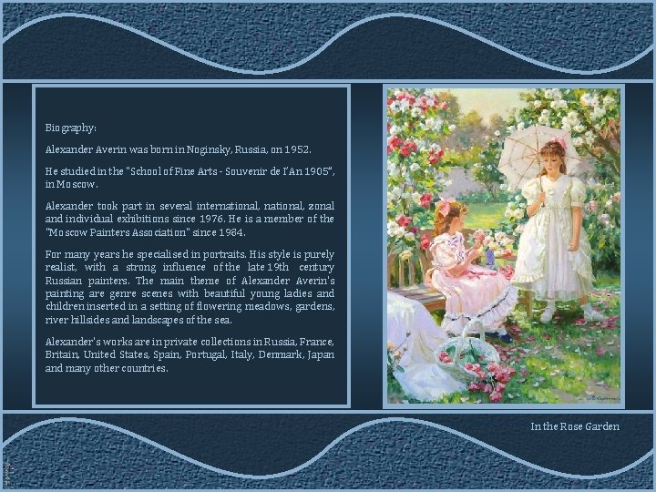 Biography: Alexander Averin was born in Noginsky, Russia, on 1952. He studied in the