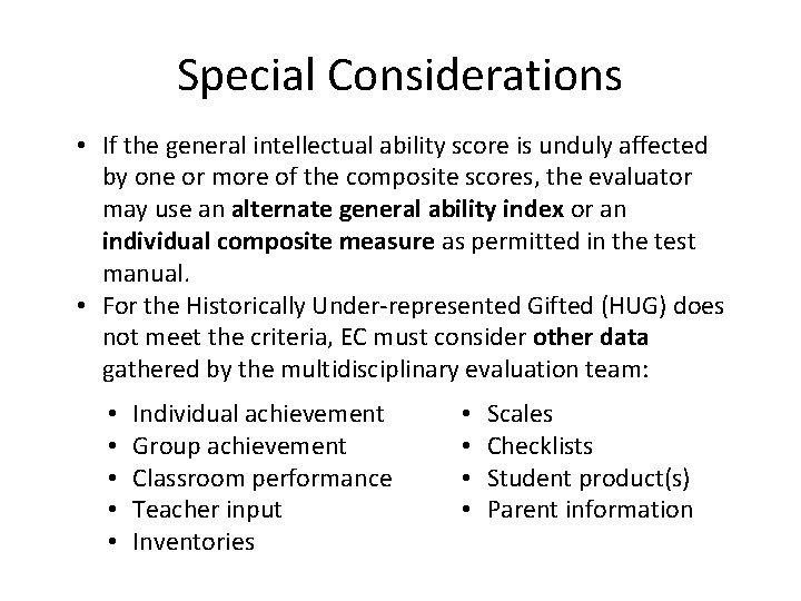 Special Considerations • If the general intellectual ability score is unduly affected by one