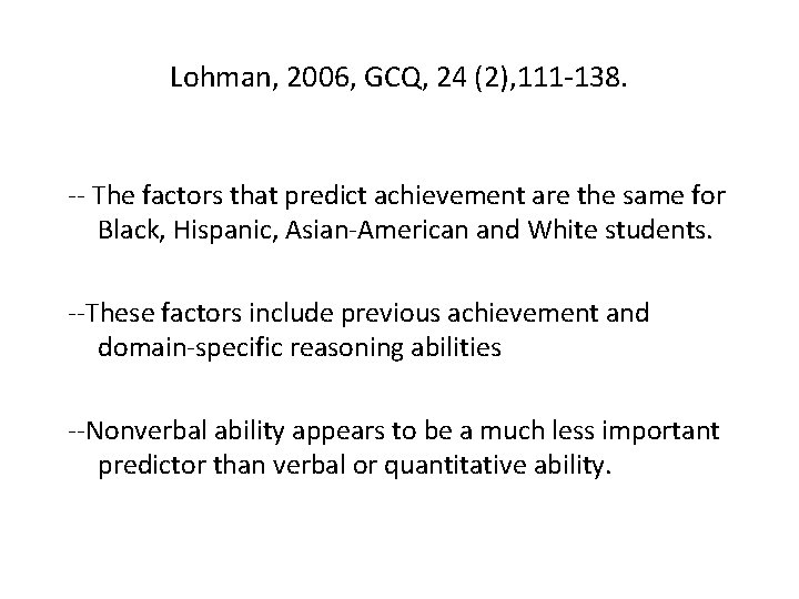 Lohman, 2006, GCQ, 24 (2), 111 -138. -- The factors that predict achievement are