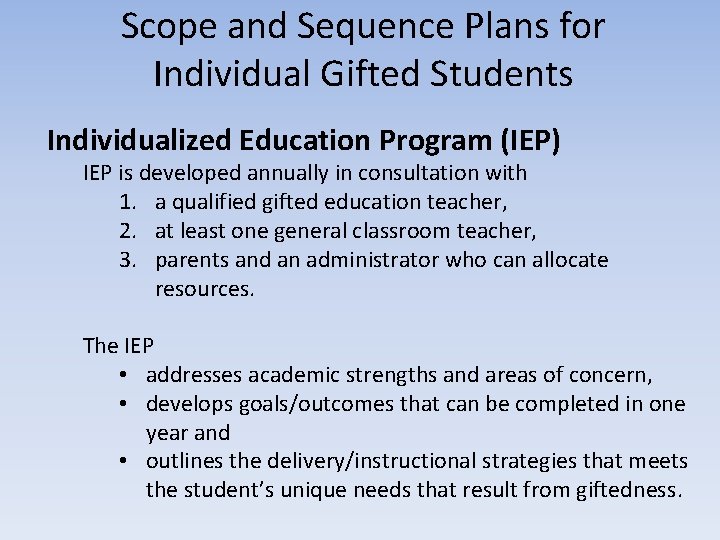 Scope and Sequence Plans for Individual Gifted Students Individualized Education Program (IEP) IEP is