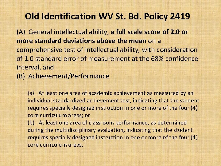 Old Identification WV St. Bd. Policy 2419 (A) General intellectual ability, a full scale