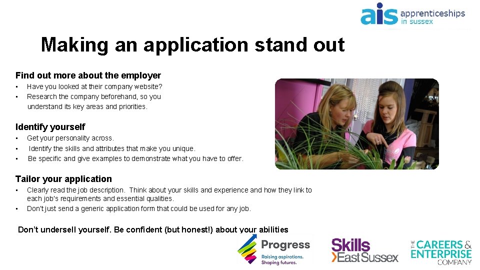 Making an application stand out Find out more about the employer • • Have