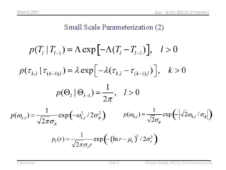 March 2007 doc. : IEEE 802. 15 -07/0559 r 3 Small Scale Parameterization (2) March 2007 doc. : IEEE 802. 15 -07/0559 r 3 Small Scale Parameterization (2)