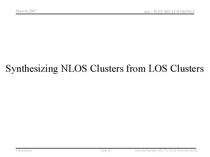 March 2007 doc. : IEEE 802. 15 -07/0559 r 3 Synthesizing NLOS Clusters from March 2007 doc. : IEEE 802. 15 -07/0559 r 3 Synthesizing NLOS Clusters from
