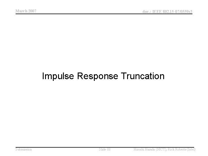 March 2007 doc. : IEEE 802. 15 -07/0559 r 3 Impulse Response Truncation Submission