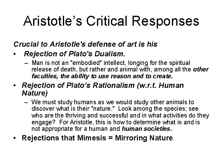 Aristotle’s Critical Responses Crucial to Aristotle's defense of art is his • Rejection of