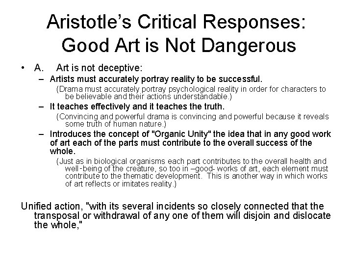 Aristotle’s Critical Responses: Good Art is Not Dangerous • A. Art is not deceptive: