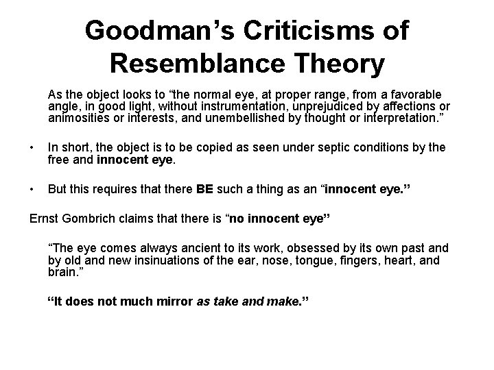 Goodman’s Criticisms of Resemblance Theory As the object looks to “the normal eye, at