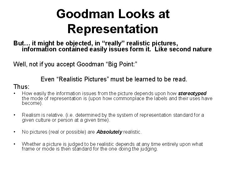 Goodman Looks at Representation But… it might be objected, in “really” realistic pictures, information