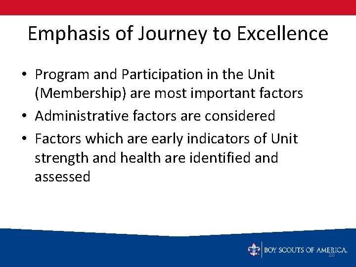 Emphasis of Journey to Excellence • Program and Participation in the Unit (Membership) are