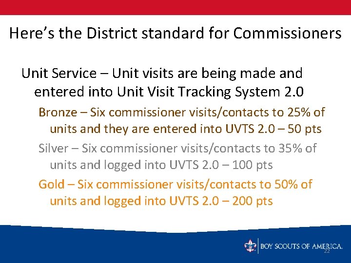 Here’s the District standard for Commissioners Unit Service – Unit visits are being made