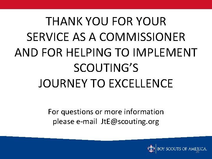 THANK YOU FOR YOUR SERVICE AS A COMMISSIONER AND FOR HELPING TO IMPLEMENT SCOUTING’S