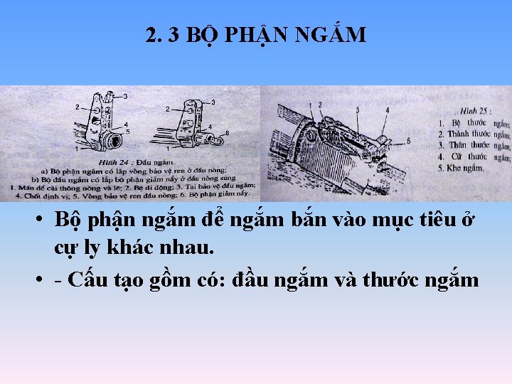2. 3 BỘ PHẬN NGẮM • Bộ phận ngắm để ngắm bắn vào mục 2. 3 BỘ PHẬN NGẮM • Bộ phận ngắm để ngắm bắn vào mục