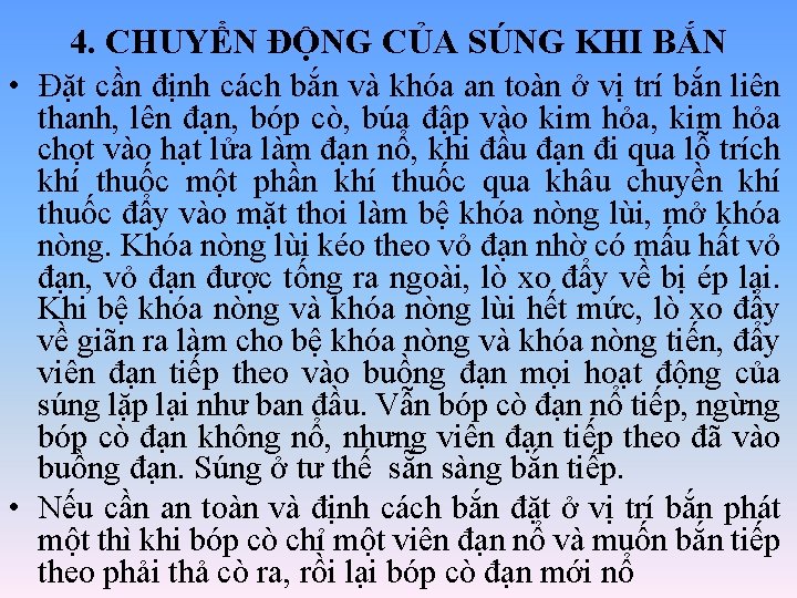 4. CHUYỂN ĐỘNG CỦA SÚNG KHI BẮN • Đặt cần định cách bắn và 4. CHUYỂN ĐỘNG CỦA SÚNG KHI BẮN • Đặt cần định cách bắn và