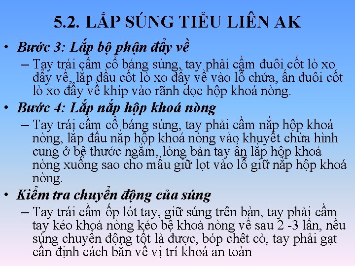 5. 2. LẮP SÚNG TIỂU LIÊN AK • Bước 3: Lắp bộ phận đẩy 5. 2. LẮP SÚNG TIỂU LIÊN AK • Bước 3: Lắp bộ phận đẩy