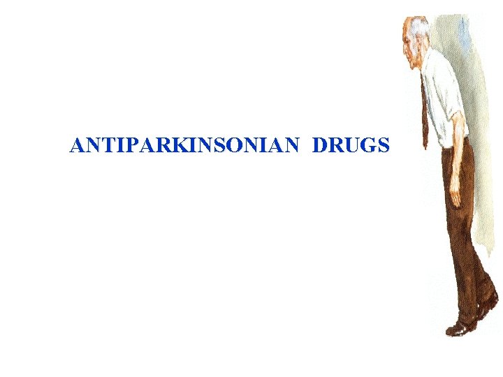 ANTIPARKINSONIAN DRUGS 