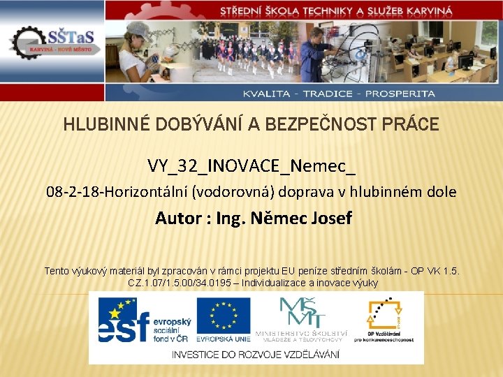 -Způsoby ražení důlních děl HLUBINNÉ DOBÝVÁNÍ A BEZPEČNOST PRÁCE VY_32_INOVACE_Nemec_ 08 -2 -18 -Horizontální