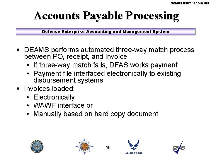 deams. ustranscom. mil Accounts Payable Processing Defense Enterprise Accounting and Management System § DEAMS