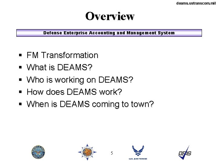 deams. ustranscom. mil Overview Defense Enterprise Accounting and Management System § § § FM