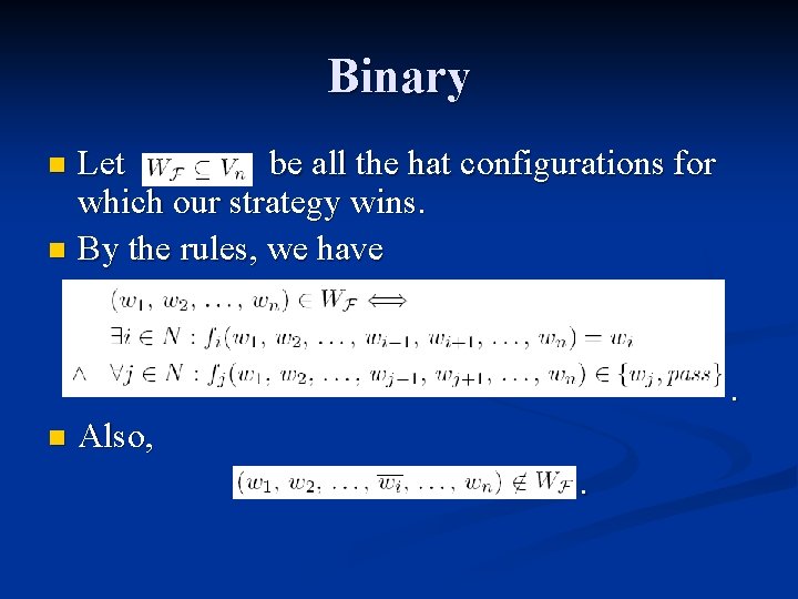 Binary Let be all the hat configurations for which our strategy wins. n By