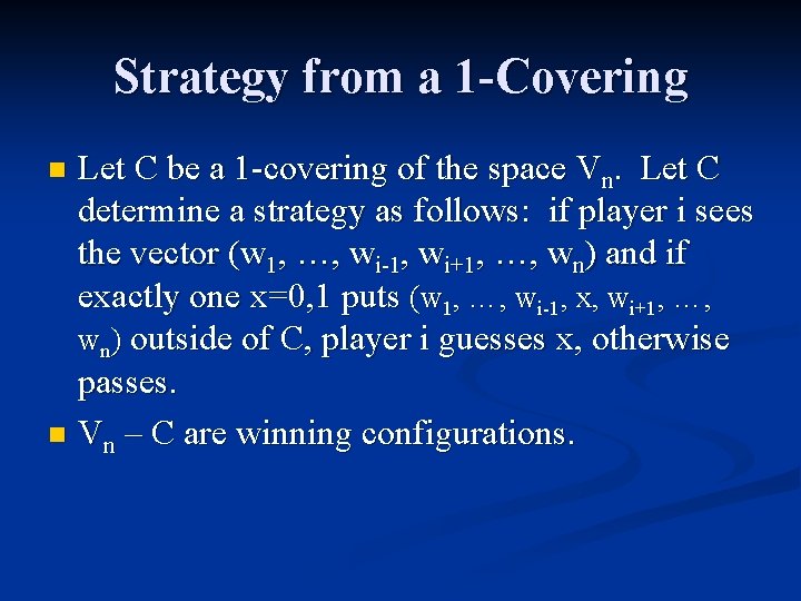 Strategy from a 1 -Covering Let C be a 1 -covering of the space